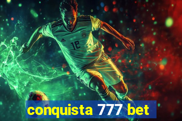 conquista 777 bet